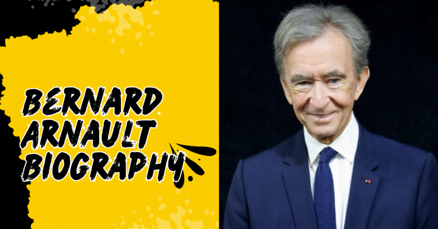 Bernard Arnault Biography