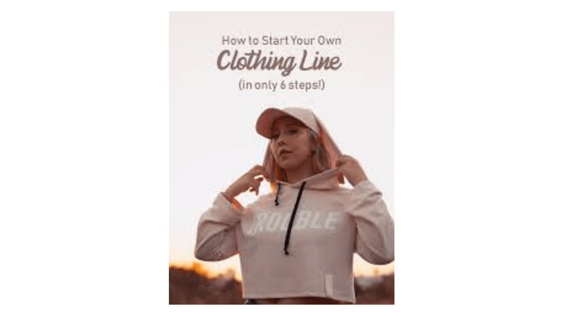 Start Your Own Clothing Brand; 10 Step Fashion Success